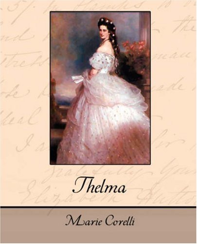 Thelma - Marie Corelli - Böcker - Book Jungle - 9781604249118 - 28 januari 2008