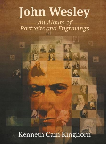 Cover for Kenneth C. Kinghorn · John Wesley An Album of Portraits and Engravings (Gebundenes Buch) (2017)