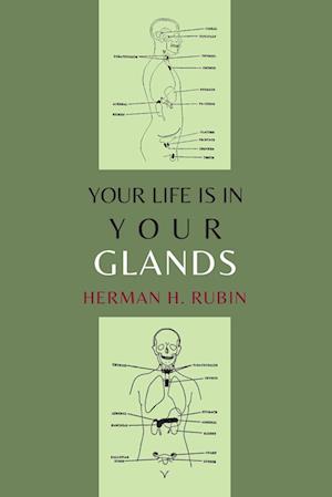 Cover for Herman H Rubin · Your Life Is In Your Glands (Paperback Book) (2014)