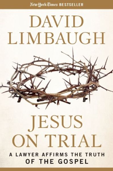 Cover for David Limbaugh · Jesus on Trial: a Lawyer Affirms the Truth of the Gospel (Taschenbuch) (2015)