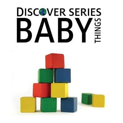 Baby Things - Xist Publishing - Kirjat - Xist Publishing - 9781623950118 - keskiviikko 25. heinäkuuta 2012