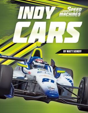 Cover for Matt Scheff · Indy Cars (Speed Machines) (Hardcover Book) (2015)