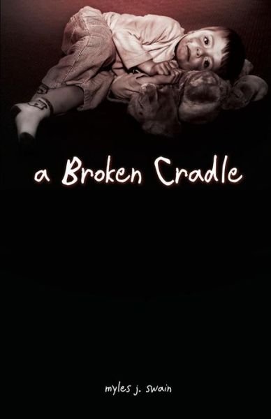 Cover for Myles J Swain · A Broken Cradle (Paperback Book) (2017)