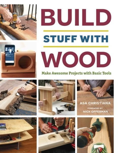 Cover for Asa B. Christiana · Build Stuff with Wood: Make Awesome Projects with Basic Tools (Paperback Book) (2017)