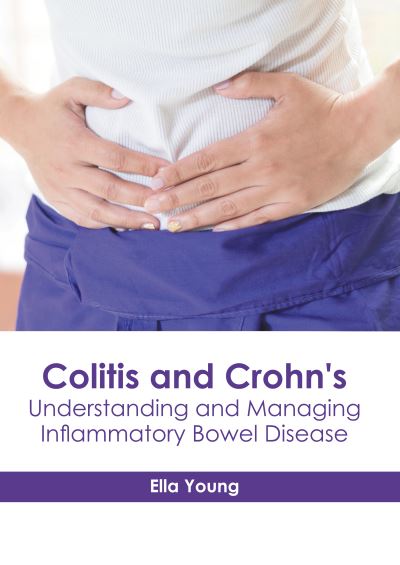 Cover for Ella Young · Colitis and Crohn's: Understanding and Managing Inflammatory Bowel Disease (Innbunden bok) (2020)