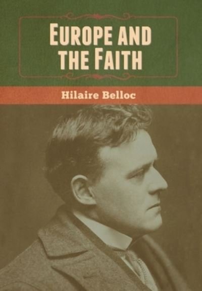 Cover for Hilaire Belloc · Europe and the Faith (Hardcover bog) (2020)