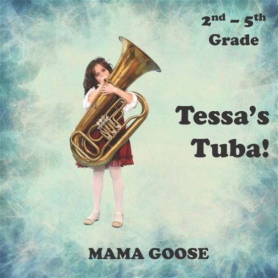 Cover for Mama Goose · Tessa's Tuba! (Paperback Bog) (2020)