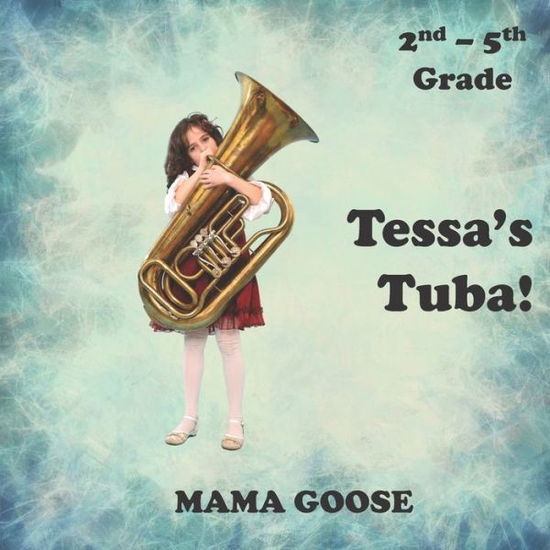 Cover for Mama Goose · Tessa's Tuba! (Paperback Book) (2020)