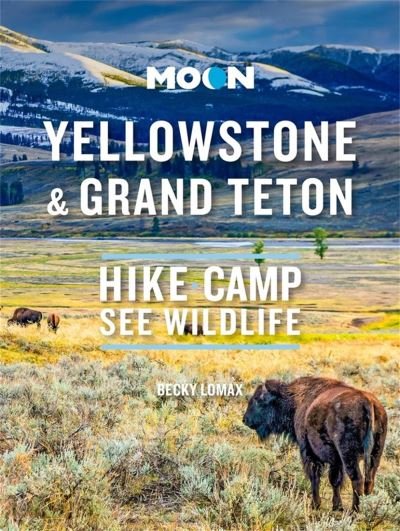 Cover for Becky Lomax · Moon Yellowstone &amp; Grand Teton: Hike, Camp, See Wildlife (Paperback Bog) (2022)
