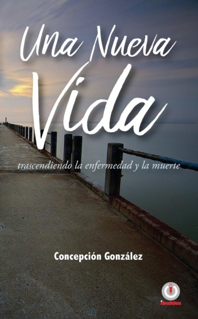 Cover for Concepcion Gonzalez · Una nueva vida (Paperback Book) (2019)