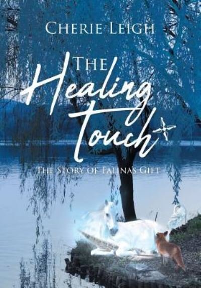 The Healing Touch - Cherie Leigh - Libros - Newman Springs Publishing, Inc. - 9781640962118 - 5 de noviembre de 2018