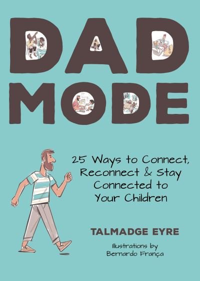 Cover for Tal Eyre · Dad Mode: 25 Ways to Connect with Your Child (Hardcover bog) (2024)