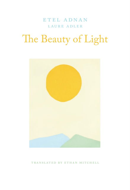 The Beauty of Light: An Interview - Etel Adnan - Books - Nightboat Books - 9781643622118 - May 2, 2024