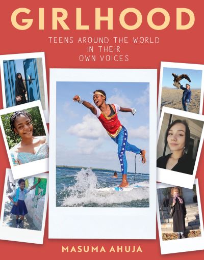 Cover for Masuma Ahuja · Girlhood: Teens around the World in Their Own Voices (Paperback Book) (2021)