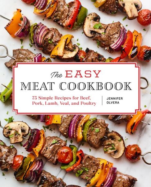 Cover for Jennifer Olvera · The Easy Meat Cookbook (Paperback Book) (2020)