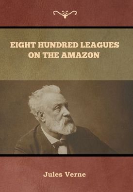 Cover for Jules Verne · Eight Hundred Leagues on the Amazon Jules Verne (Hardcover bog) (2020)