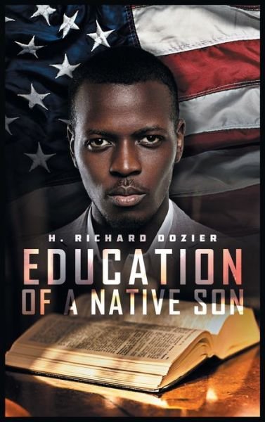 Cover for H Richard Dozier · Education Of A Native Son (Hardcover bog) (2021)