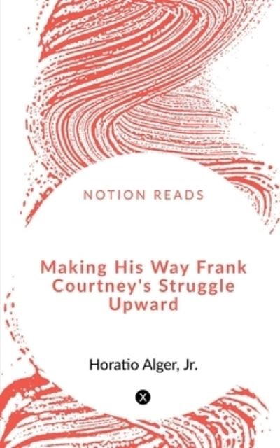 Cover for Jr · Making His Way Frank Courtney's Struggle Upward (Buch) (2020)