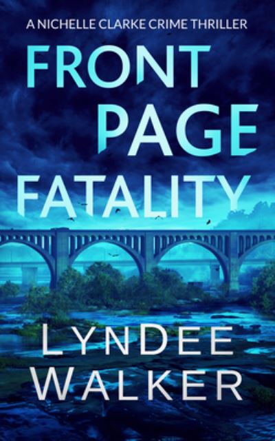 Cover for LynDee Walker · Front Page Fatality (Book) (2018)