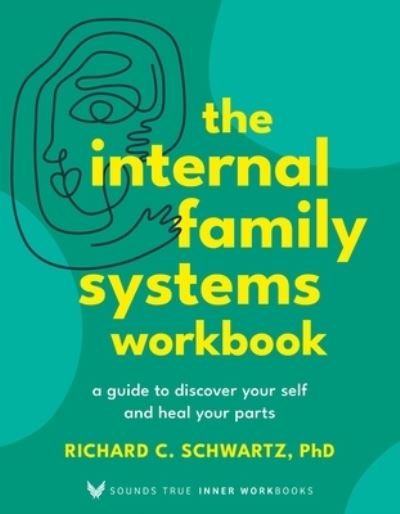 Cover for Richard Schwartz · Internal Family Systems Workbook (Book) (2024)