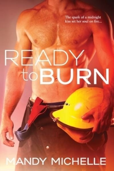 Mandy Michelle · Ready to Burn (Paperback Book) (2020)