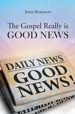 Cover for Jerry Robinson · Gospel Really Is Good News (Book) (2021)