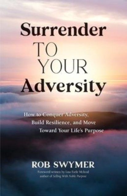 Cover for Rob Swymer · Surrender to Your Adversity (Paperback Book) (2022)