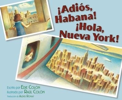 Cover for Edie Colon · ¡Adiós, Habana! ¡Hola, Nueva York! (Good-Bye, Havana! Hola, New York!) (Bog) (2023)