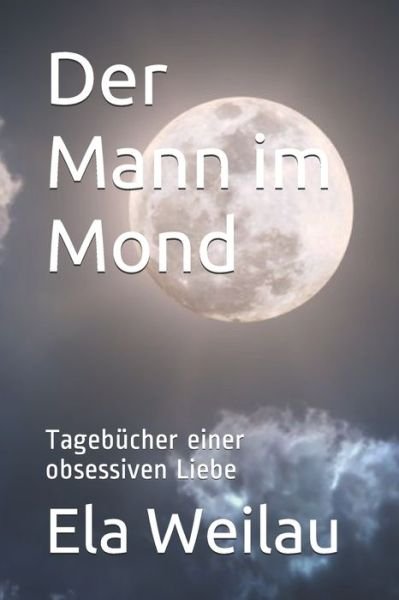 Cover for Ela Weilau · Der Mann im Mond (Paperback Bog) (2019)