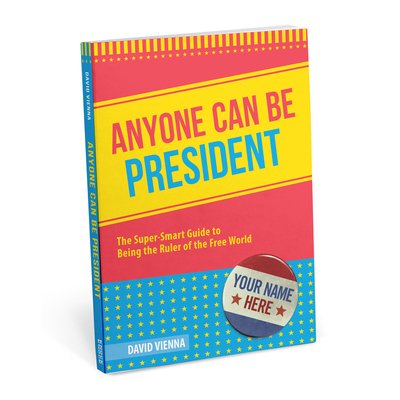David Vienna · Anyone Can Be President (Pocketbok) (2019)