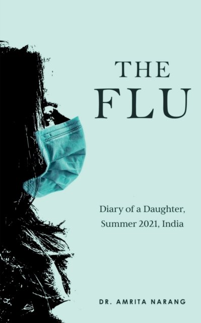 Amrita Dr. Amrita · The Flu (Paperback Bog) (2021)
