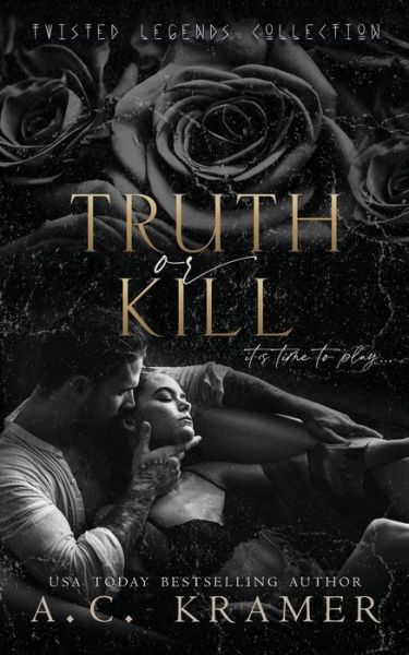 Truth or Kill - Twisted Legends Collection - A C Kramer - Books - Ninja Newt Publishing, LLC - 9781685301118 - May 5, 2022
