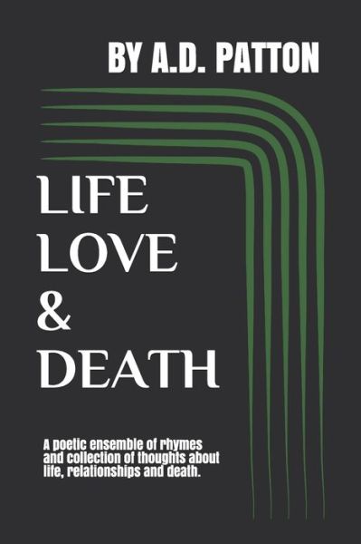 Cover for A D Patton · Life Love &amp; Death (Paperback Book) (2019)