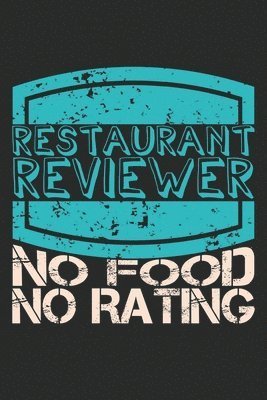 Cover for Food Critic Publishing · Restaurant Reviewer - No Food, No Rating (Paperback Book) (2019)