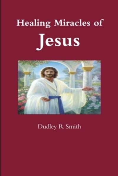 Cover for Dudley Smith · Healing Miracles of Jesus (Paperback Book) (2014)