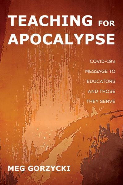 Cover for Meg Gorzycki · Teaching for Apocalypse (Book) (2020)