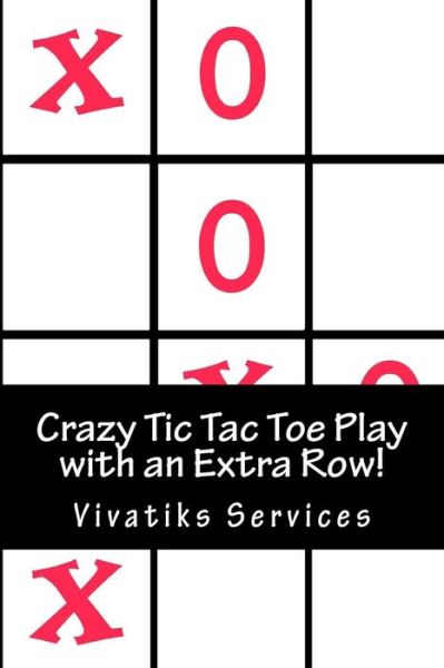 Cover for Vivatiks Services · Crazy Tic Tac Toe Play with an Extra Row! (Pocketbok) (2018)