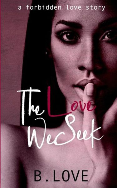 Cover for B. Love · The Love We Seek (Paperback Book) (2018)