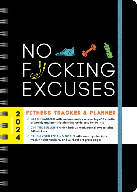 Cover for Sourcebooks · 2024 No F*cking Excuses Fitness Tracker: A Planner to Cut the Bullsh*t and Crush Your Goals This Year - Calendars &amp; Gifts to Swear By (Calendar) (2023)