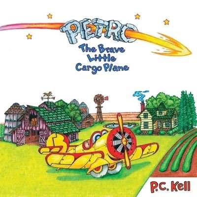 Cover for P C Kell · Petro the Brave Little Cargo Plane (Paperback Book) (2021)