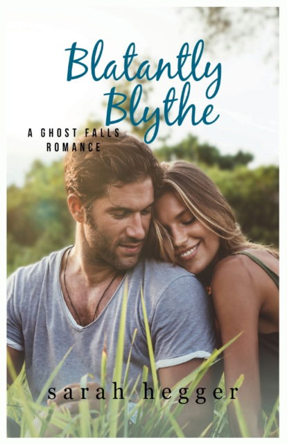 Cover for Sarah L Hegger · Blatantly Blythe (Paperback Book) (2019)