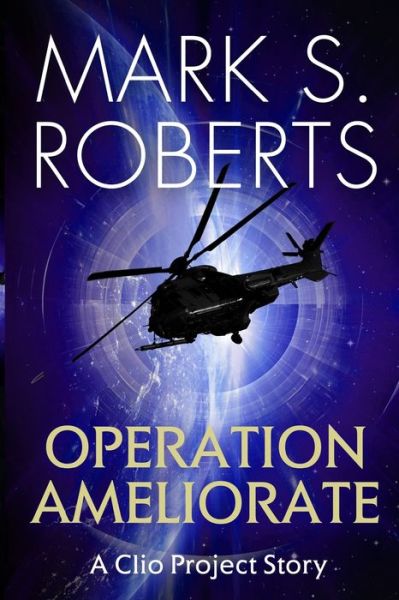 Cover for Mark S Roberts · Operation Ameliorate (Paperback Book) (2020)