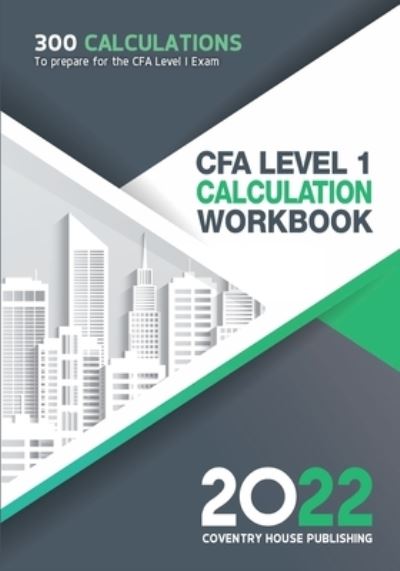 Cover for Coventry House Publishing · CFA Level 1 Calculation Workbook (Book) (2022)