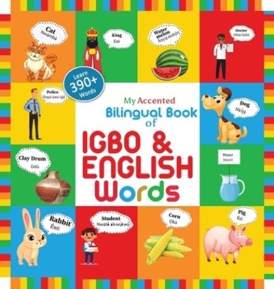 My Accented Bilingual Book of Igbo& English Words - Helena Chinweoke - Books - Opportune Independent Publishing Co. - 9781737602118 - October 14, 2021