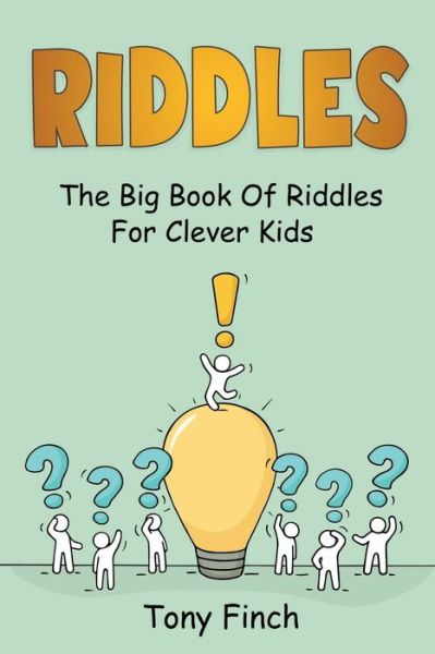 Riddles: The big book of riddles for clever kids - Tony Finch - Books - Ingram Publishing - 9781761036118 - October 1, 2020