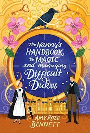 The Nanny's Handbook to Magic and Managing Difficult Dukes - Amy Rose Bennett - Books - Simon & Schuster Australia - 9781761429118 - September 18, 2025