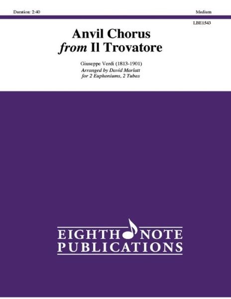 Anvil Chorus from Il Trovatore: Score & Parts - Giuseppe Verdi - Books - Alfred Publishing Co., Inc. - 9781771572118 - April 1, 2015