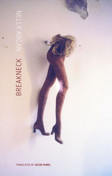 Cover for Nelly Arcan · Breakneck (Book) (2015)