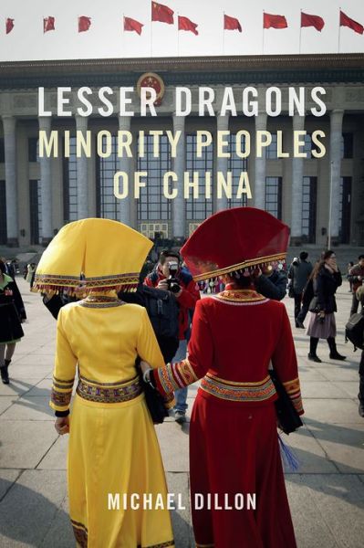 Cover for Michael Dillon · Lesser Dragons: Minority Peoples of China (Hardcover Book) (2018)