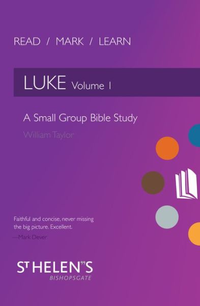 Cover for William Taylor · Read Mark Learn: Luke Vol. 1: A Small Group Bible Study - Read Mark Learn (Paperback Book) [Revised edition] (2016)